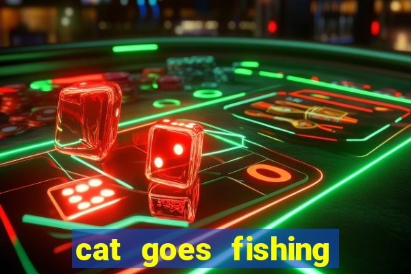 cat goes fishing free download